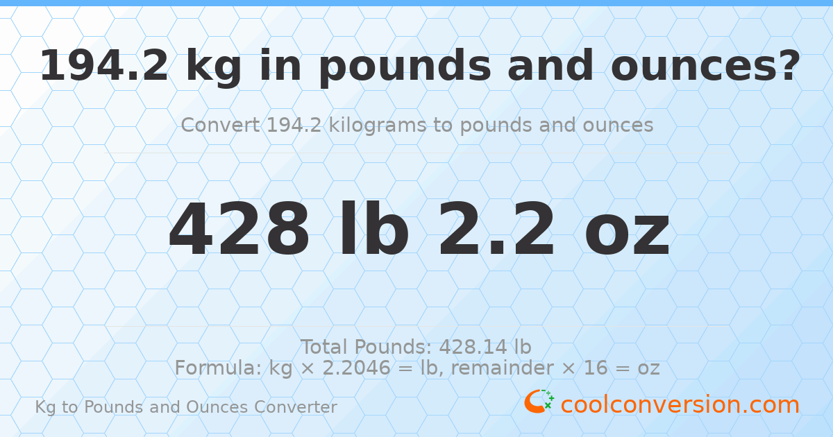 194.2 kg to lbs and oz — 194.2 kg = 428 lb 2.2 oz