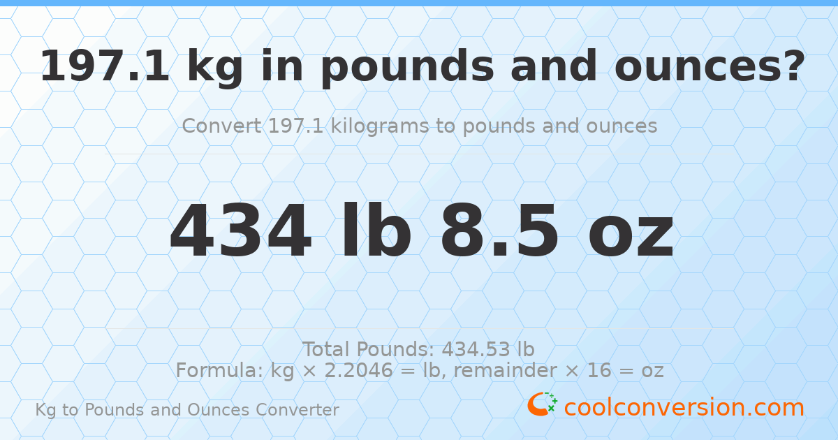 197.1 kg to lbs and oz — 197.1 kg = 434 lb 8.5 oz