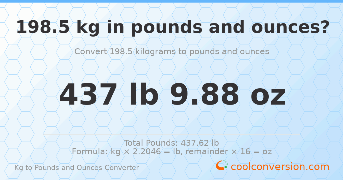 198.5 kg to lbs and oz — 198.5 kg = 437 lb 9.88 oz