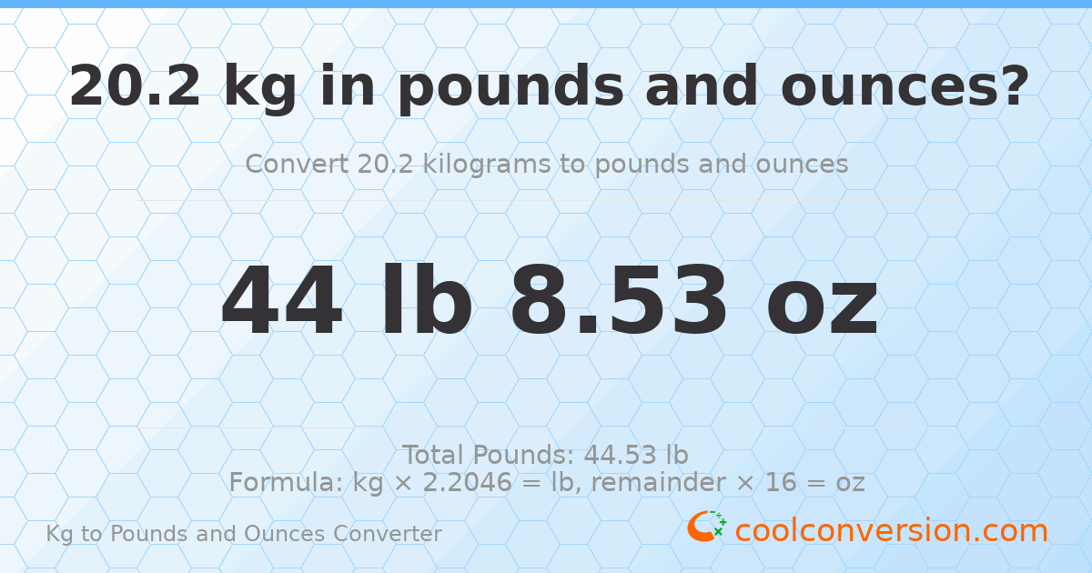 20.2 kg to lbs and oz — 20.2 kg = 44 lb 8.53 oz