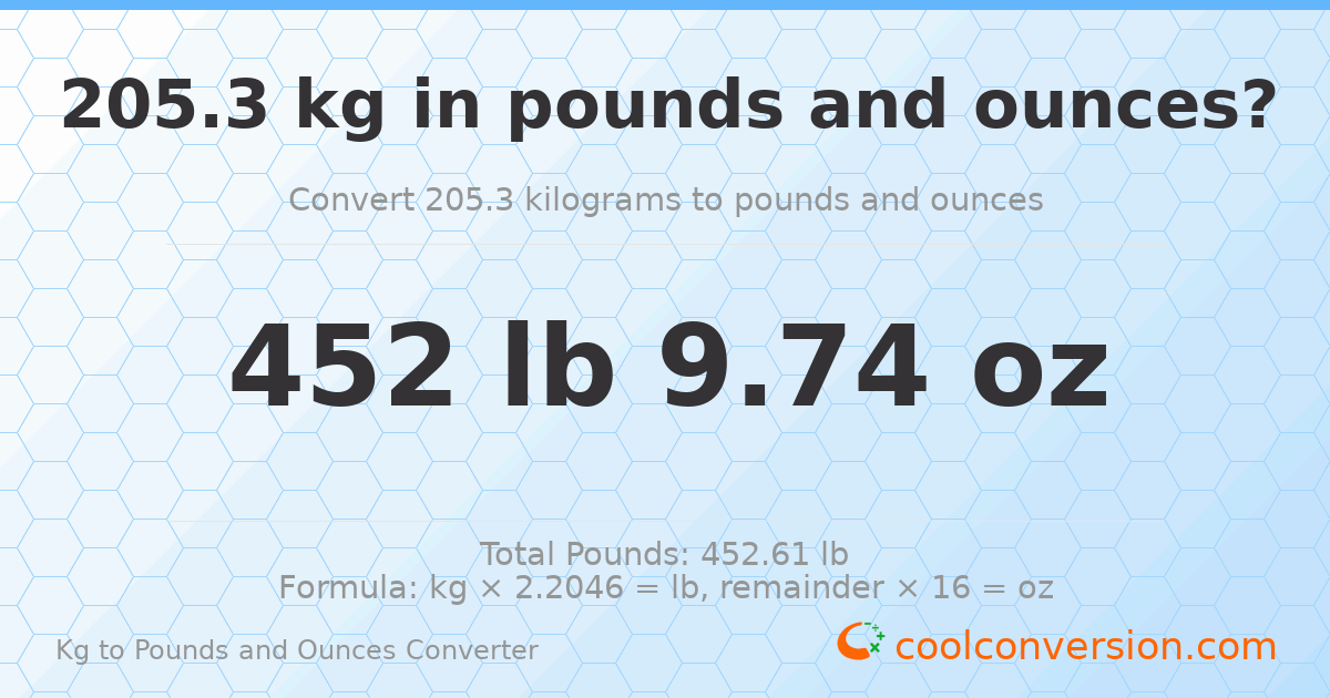 205.3 kg to lbs and oz — 205.3 kg = 452 lb 9.74 oz