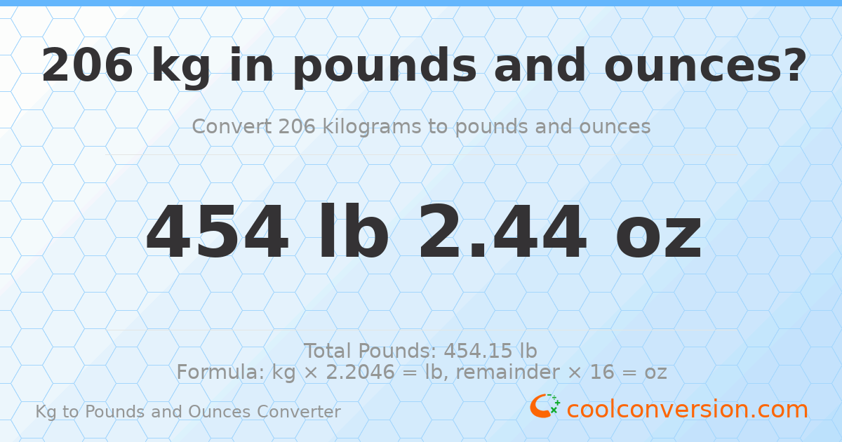 206 kg to lbs and oz — 206 kg = 454 lb 2.44 oz