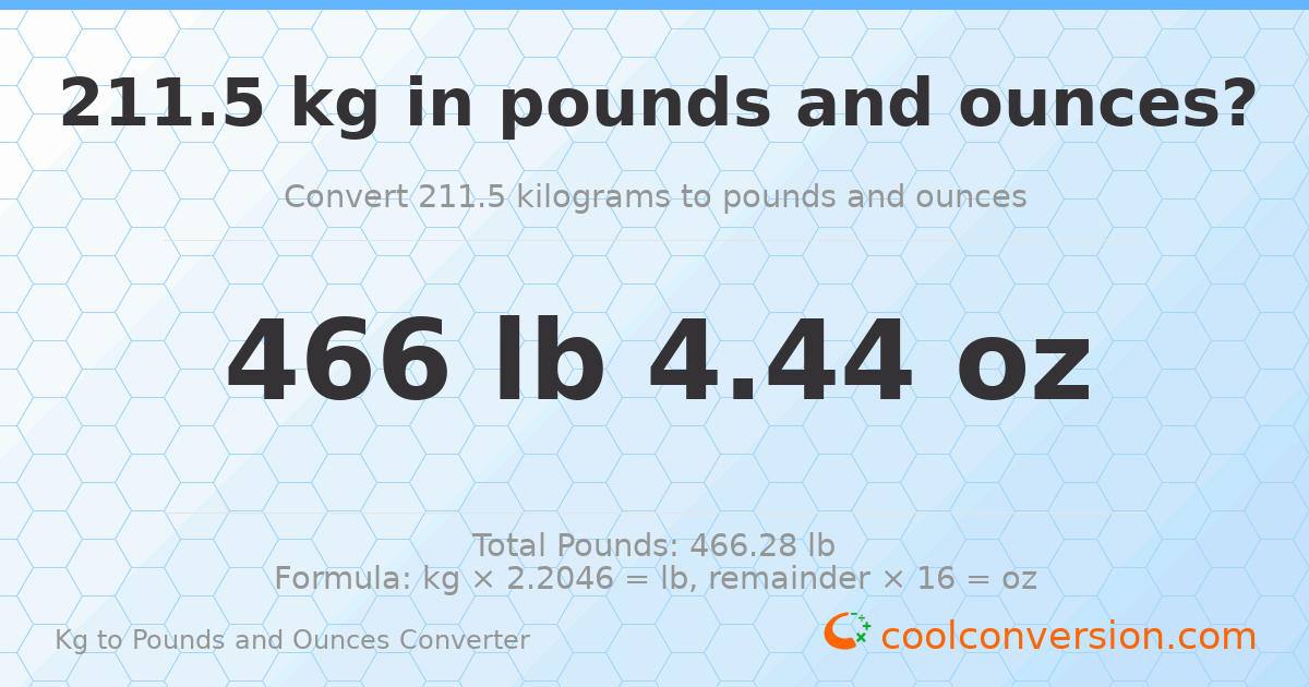 211.5 kg to lbs and oz — 211.5 kg = 466 lb 4.44 oz