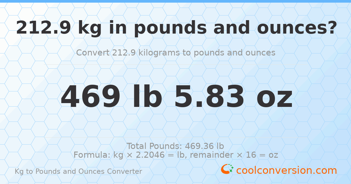 212.9 kg to lbs and oz — 212.9 kg = 469 lb 5.83 oz