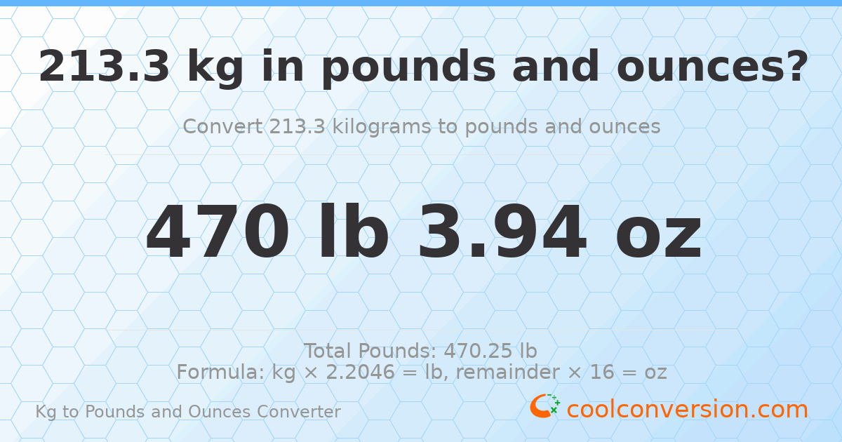213.3 kg to lbs and oz — 213.3 kg = 470 lb 3.94 oz