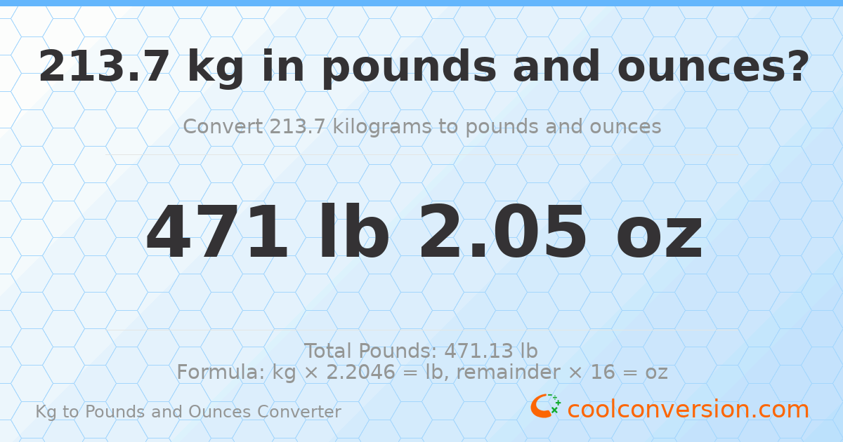 213.7 kg to lbs and oz — 213.7 kg = 471 lb 2.05 oz