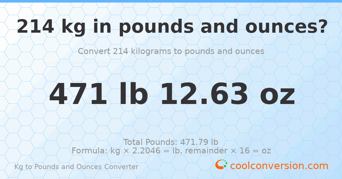 214 kg to lbs and oz — 214 kg = 471 lb 12.63 oz