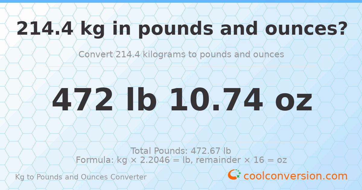 214.4 kg to lbs and oz — 214.4 kg = 472 lb 10.74 oz