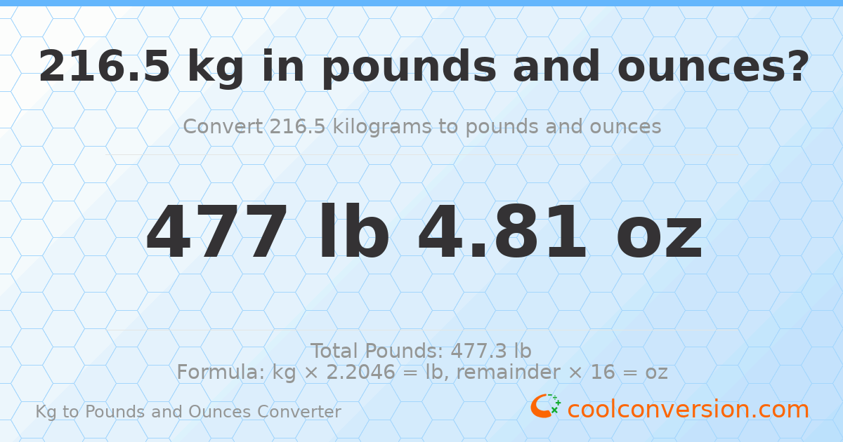 216.5 kg to lbs and oz — 216.5 kg = 477 lb 4.81 oz