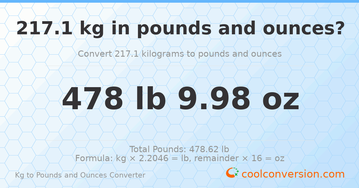 217.1 kg to lbs and oz — 217.1 kg = 478 lb 9.98 oz