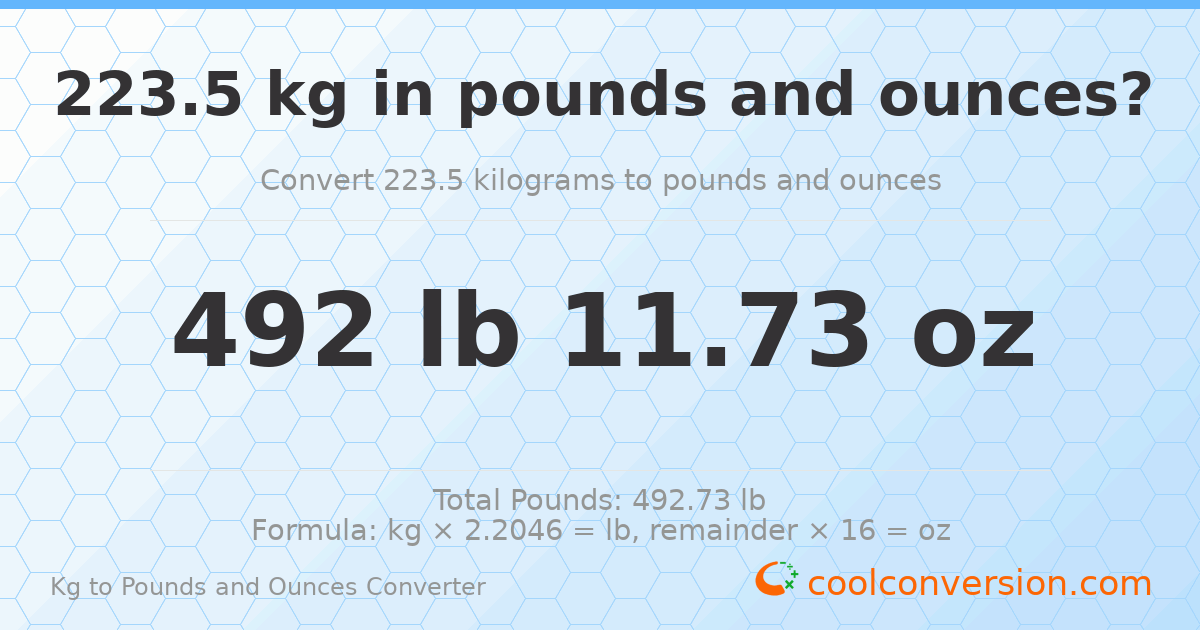 223.5 kg to lbs and oz — 223.5 kg = 492 lb 11.73 oz