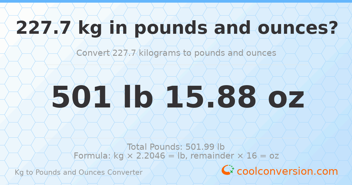 227.7 kg to lbs and oz — 227.7 kg = 501 lb 15.88 oz