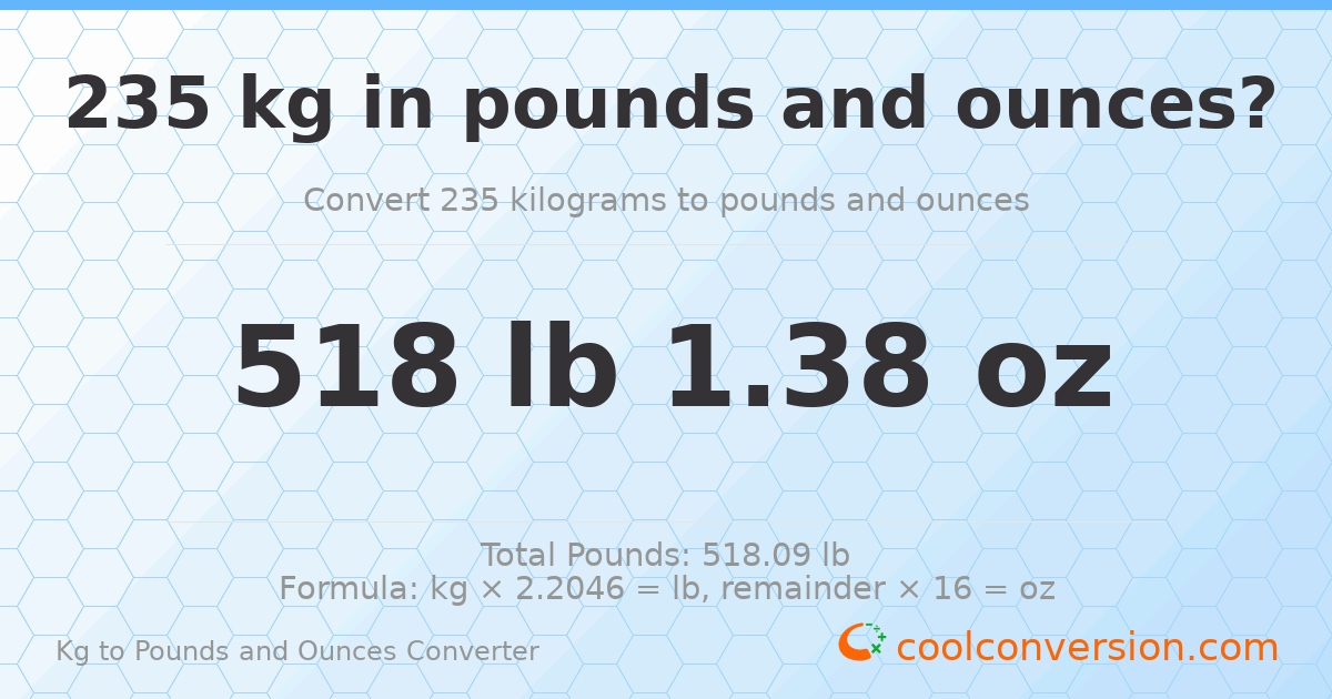 235 kg to lbs and oz — 235 kg = 518 lb 1.38 oz