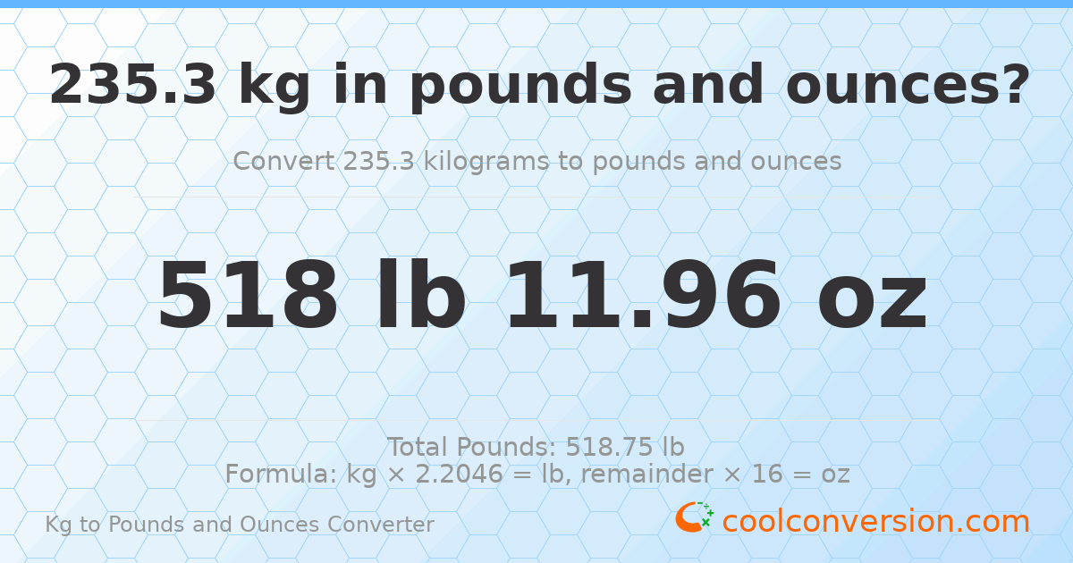 235.3 kg to lbs and oz — 235.3 kg = 518 lb 11.96 oz
