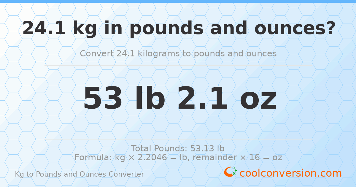 24.1 kg to lbs and oz — 24.1 kg = 53 lb 2.1 oz