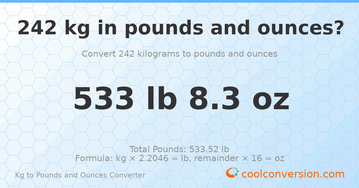 242 kg to lbs and oz — 242 kg = 533 lb 8.3 oz