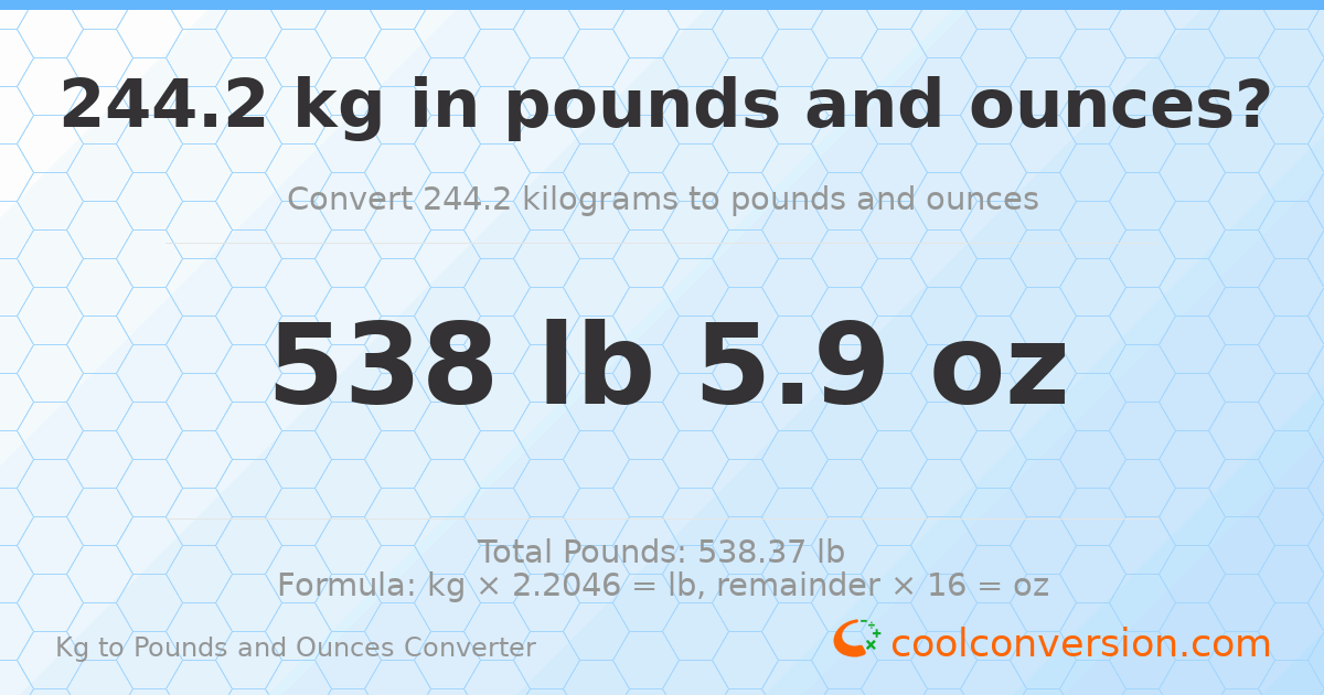 244.2 kg to lbs and oz — 244.2 kg = 538 lb 5.9 oz