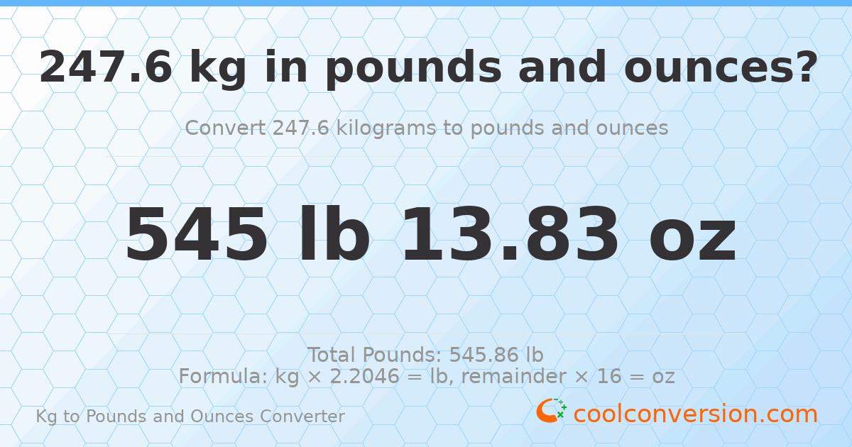 247.6 kg to lbs and oz — 247.6 kg = 545 lb 13.83 oz