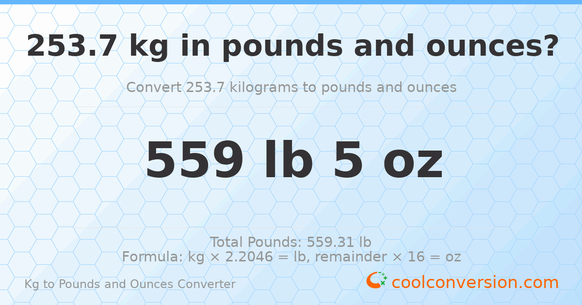 253.7 kg to lbs and oz — 253.7 kg = 559 lb 5 oz
