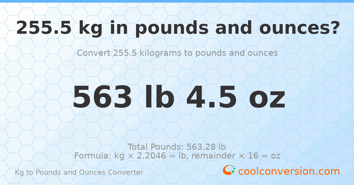 255.5 kg to lbs and oz — 255.5 kg = 563 lb 4.5 oz