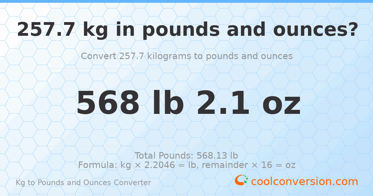 257.7 kg to lbs and oz — 257.7 kg = 568 lb 2.1 oz