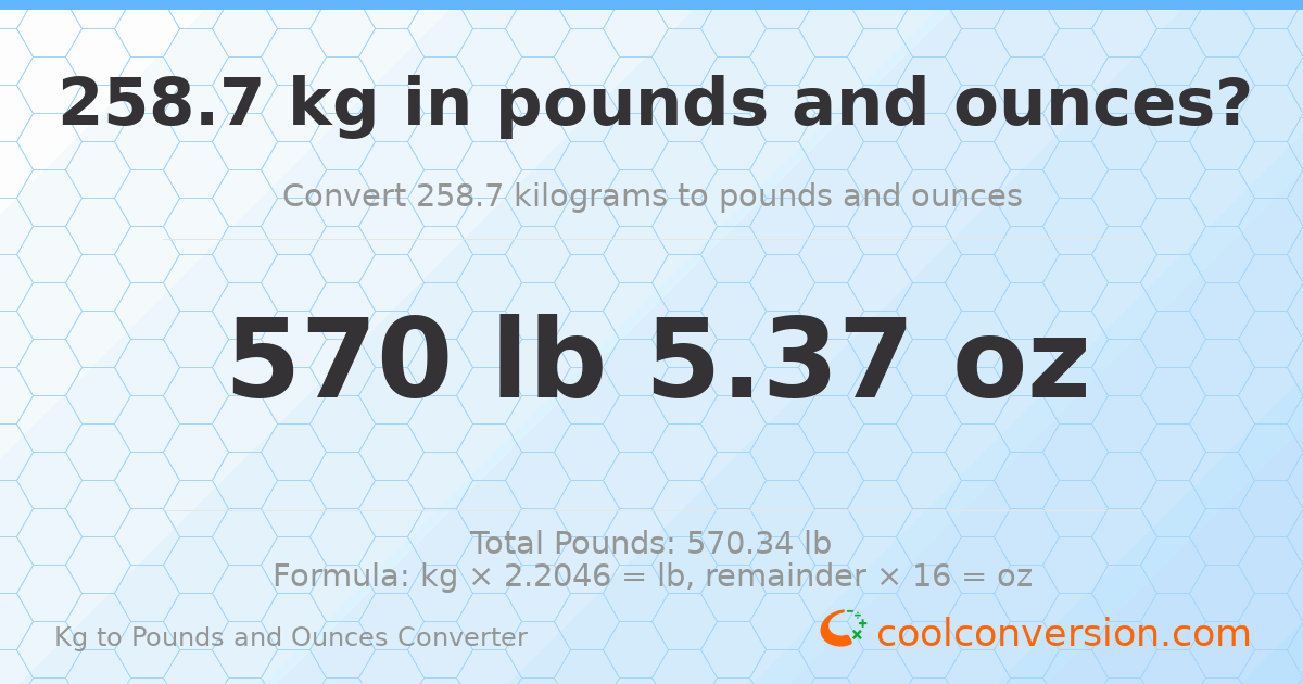 258.7 kg to lbs and oz — 258.7 kg = 570 lb 5.37 oz