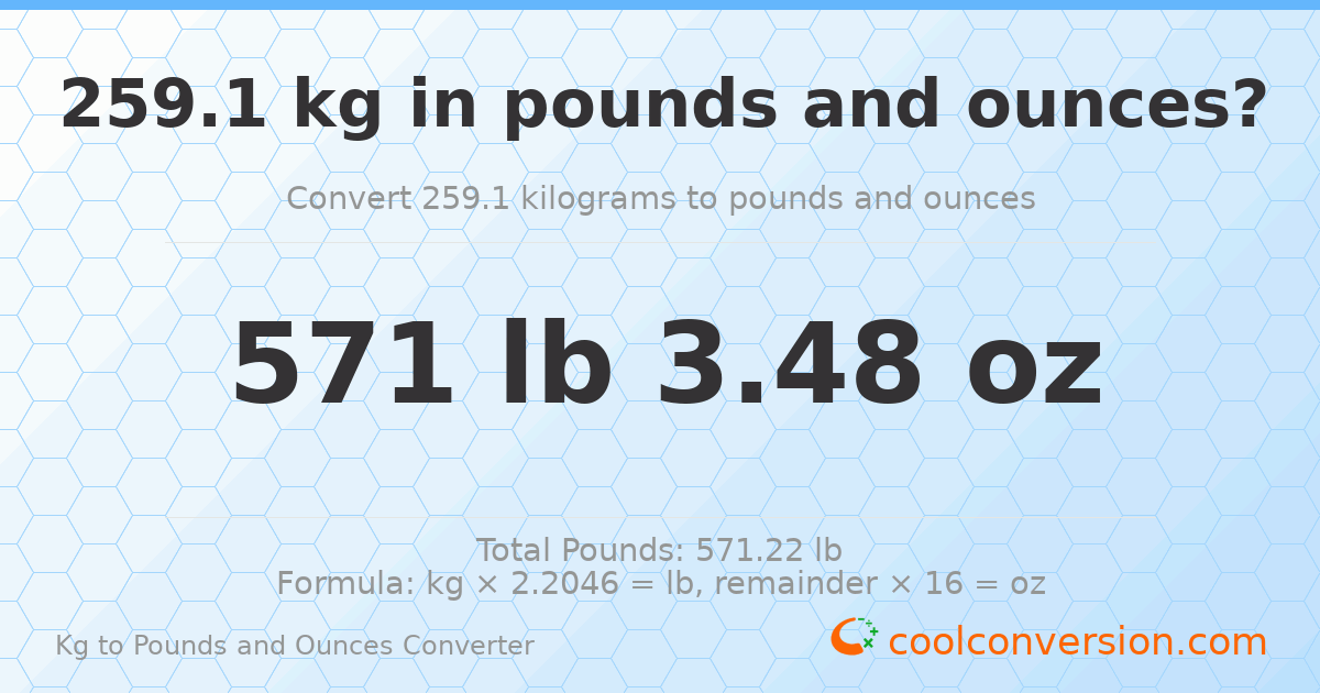 259.1 kg to lbs and oz — 259.1 kg = 571 lb 3.48 oz