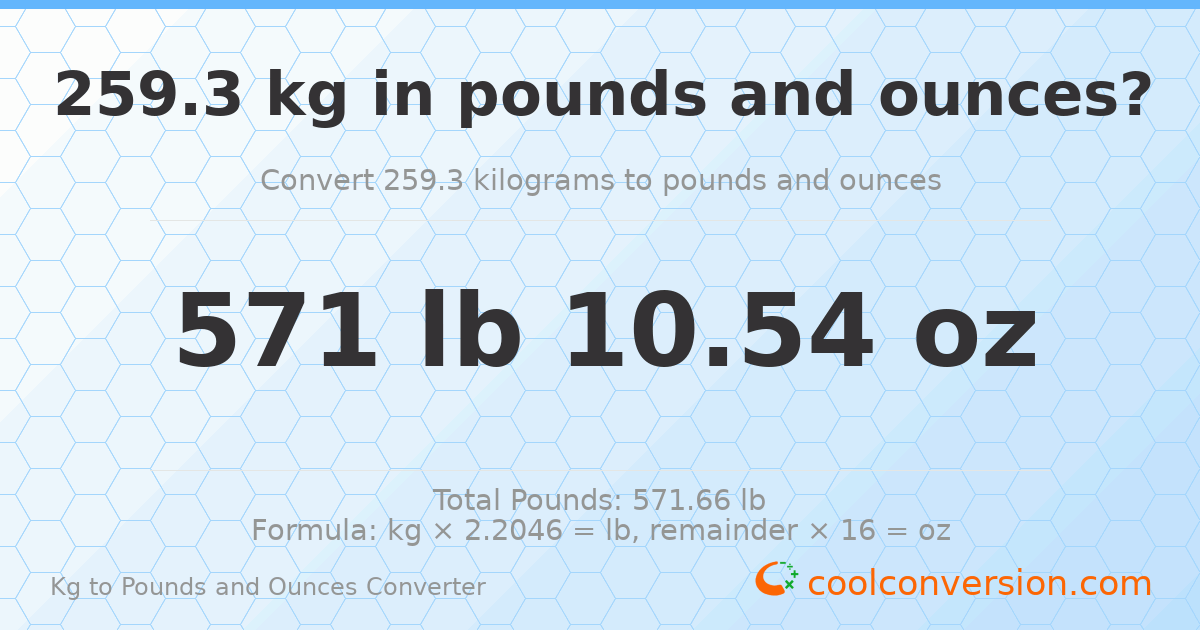 259.3 kg to lbs and oz — 259.3 kg = 571 lb 10.54 oz