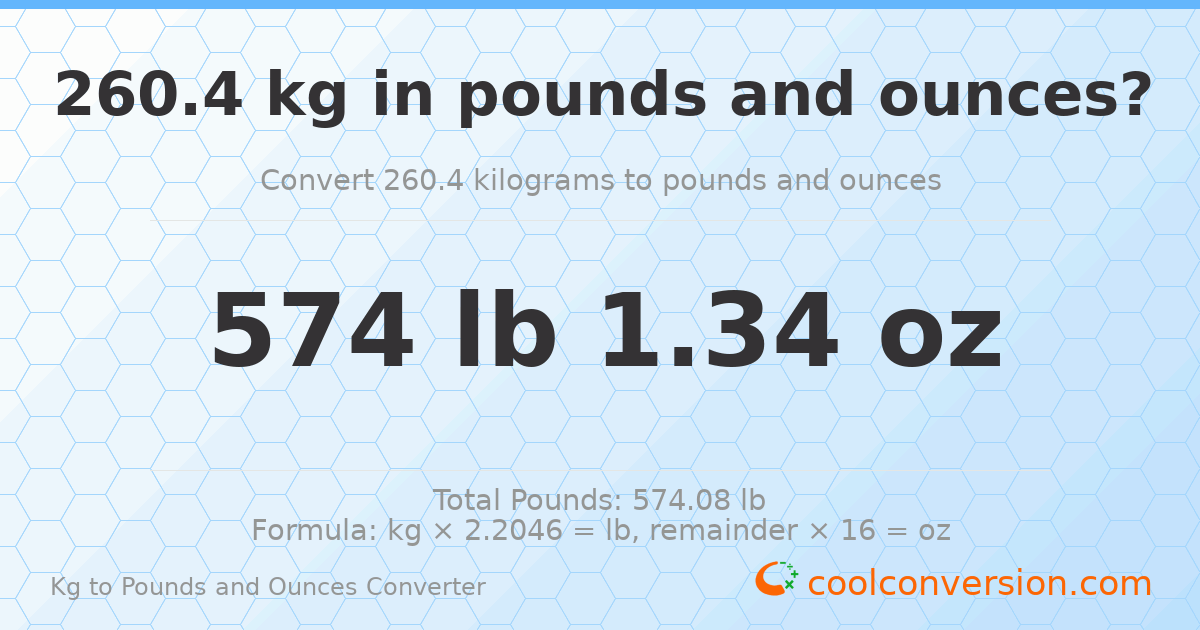 260.4 kg to lbs and oz — 260.4 kg = 574 lb 1.34 oz