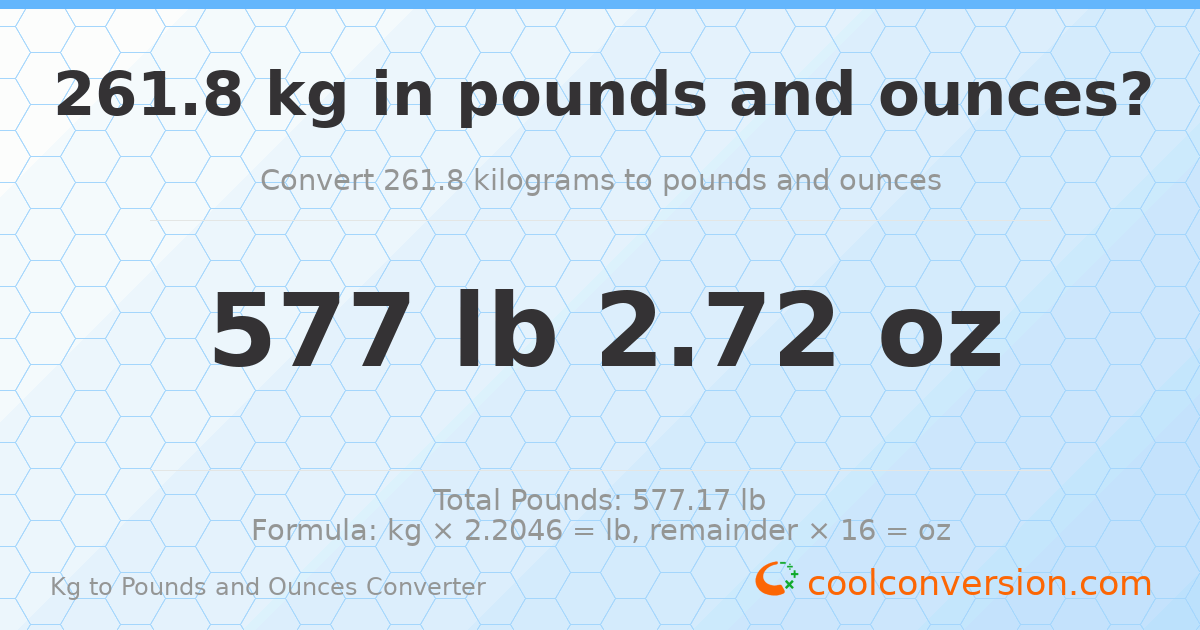 261.8 kg to lbs and oz — 261.8 kg = 577 lb 2.72 oz