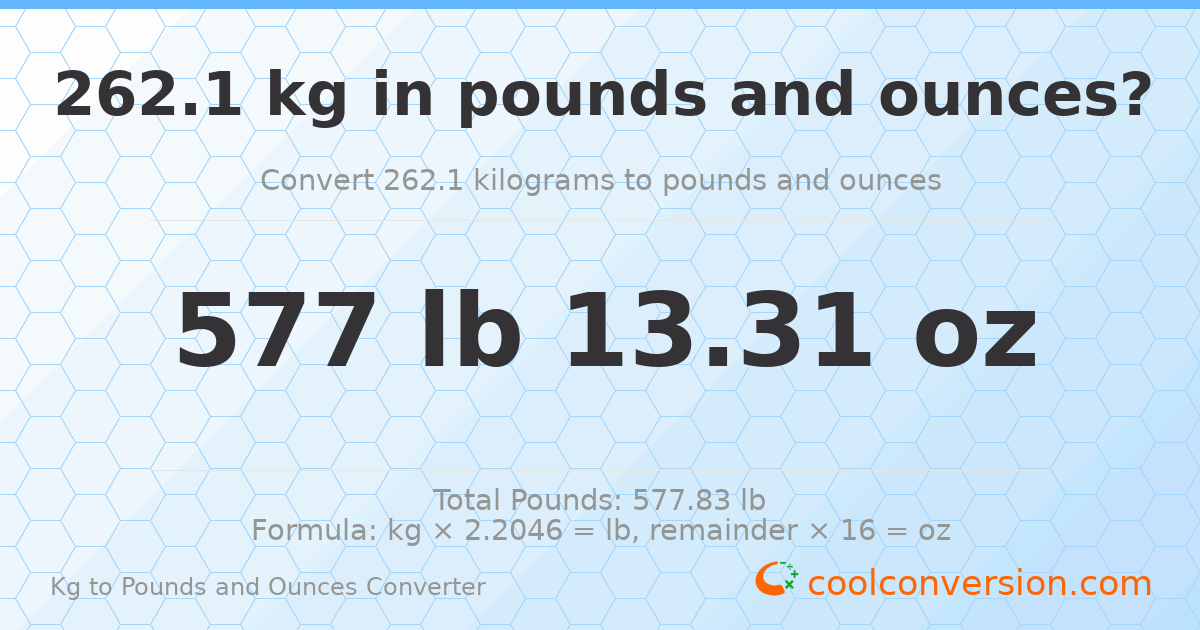 262.1 kg to lbs and oz — 262.1 kg = 577 lb 13.31 oz