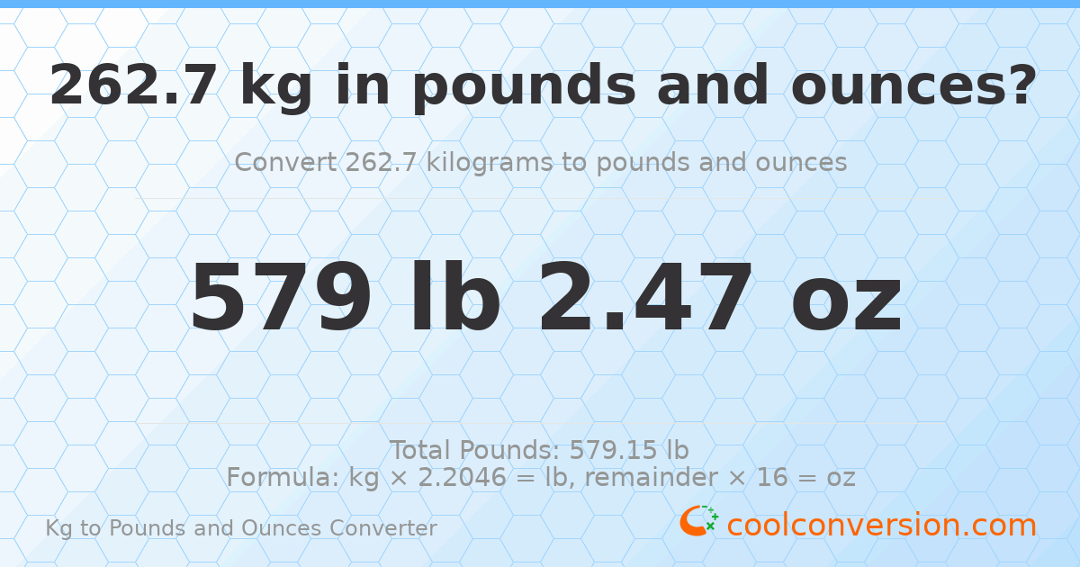 262.7 kg to lbs and oz — 262.7 kg = 579 lb 2.47 oz