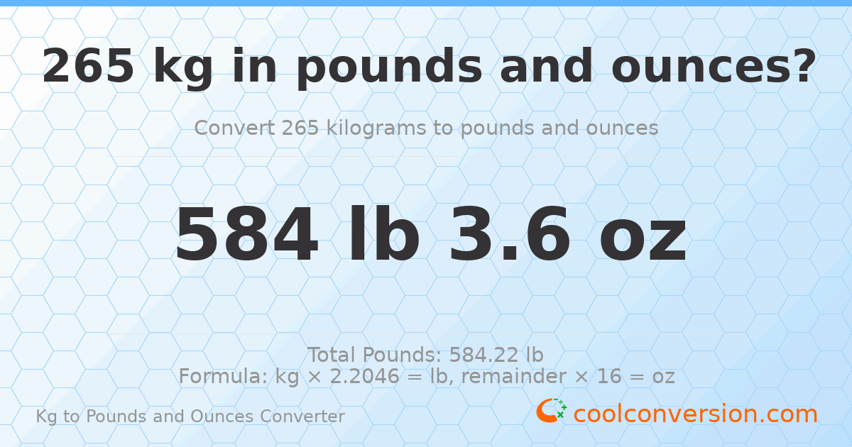 265 kg to lbs and oz — 265 kg = 584 lb 3.6 oz