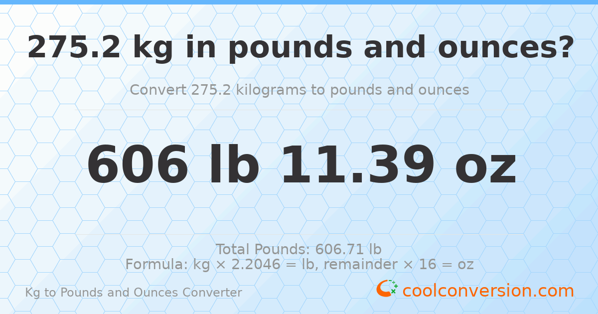 275.2 kg to lbs and oz — 275.2 kg = 606 lb 11.39 oz