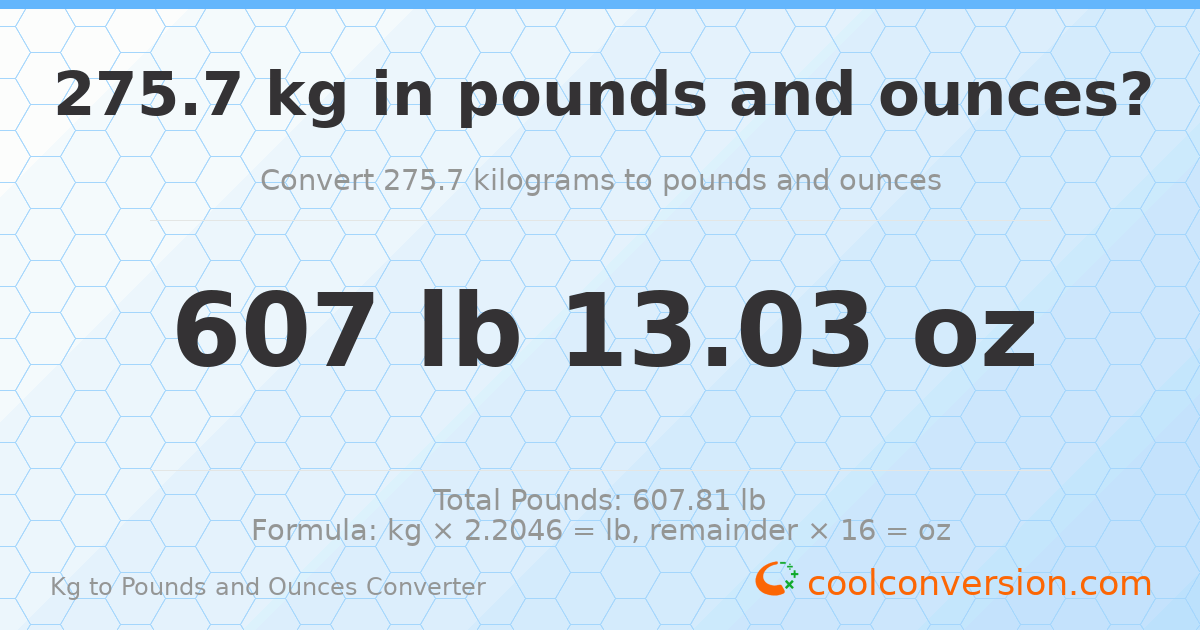 275.7 kg to lbs and oz — 275.7 kg = 607 lb 13.03 oz