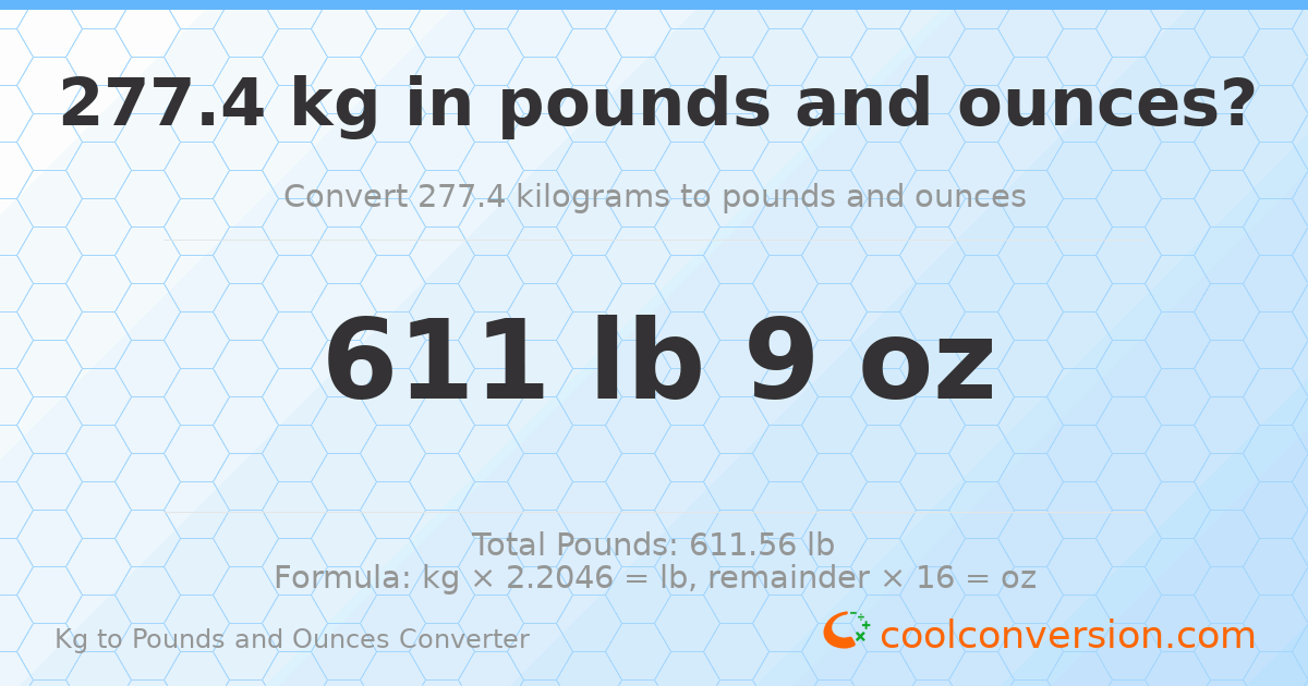 277.4 kg to lbs and oz — 277.4 kg = 611 lb 9 oz