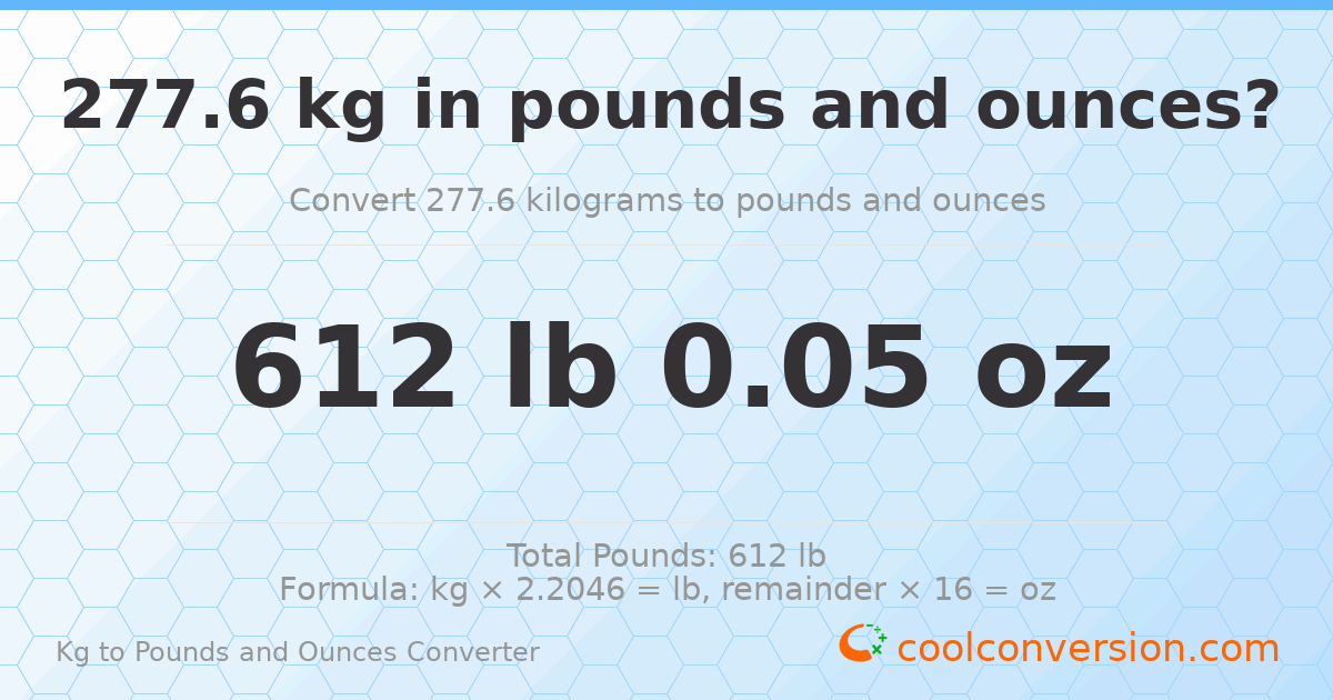 277.6 kg to lbs and oz — 277.6 kg = 612 lb 0.05 oz