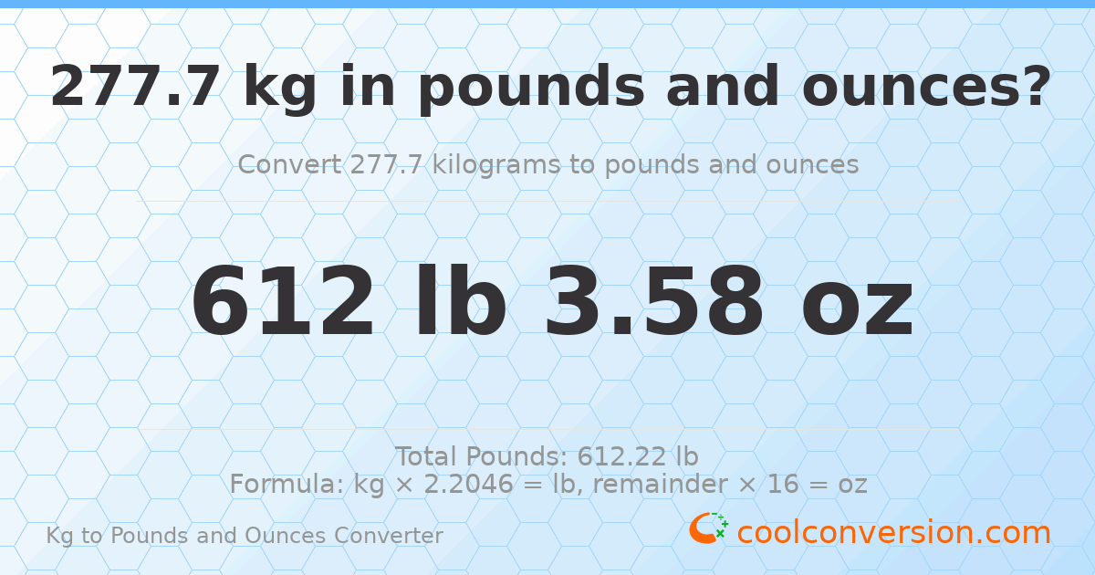 277.7 kg to lbs and oz — 277.7 kg = 612 lb 3.58 oz