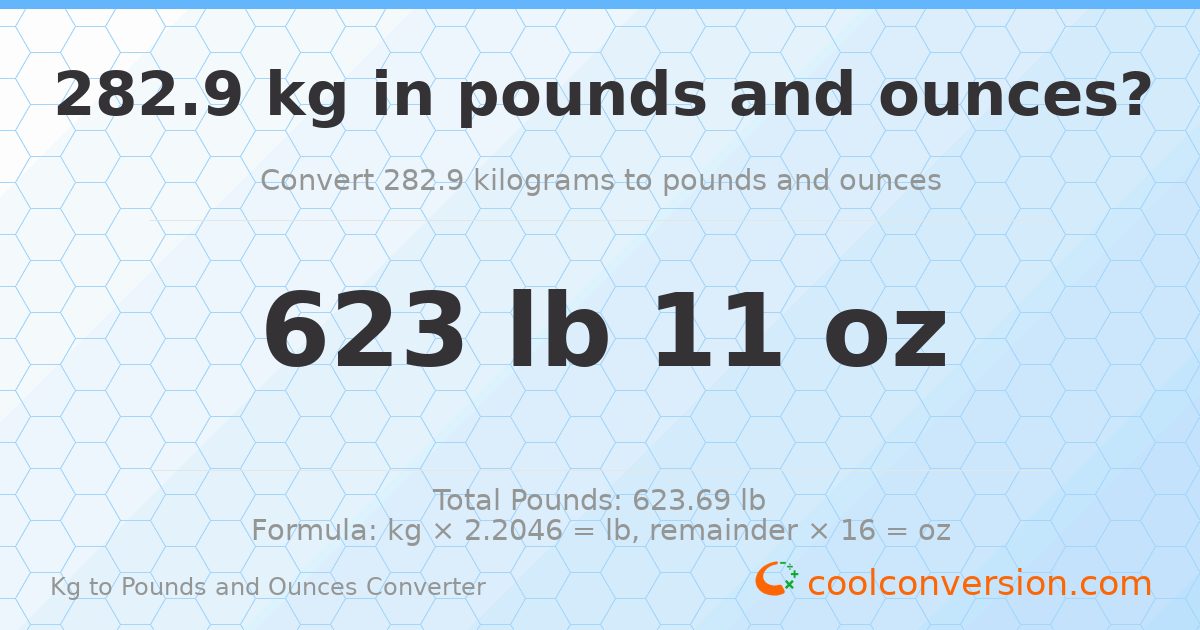 282.9 kg to lbs and oz — 282.9 kg = 623 lb 11 oz