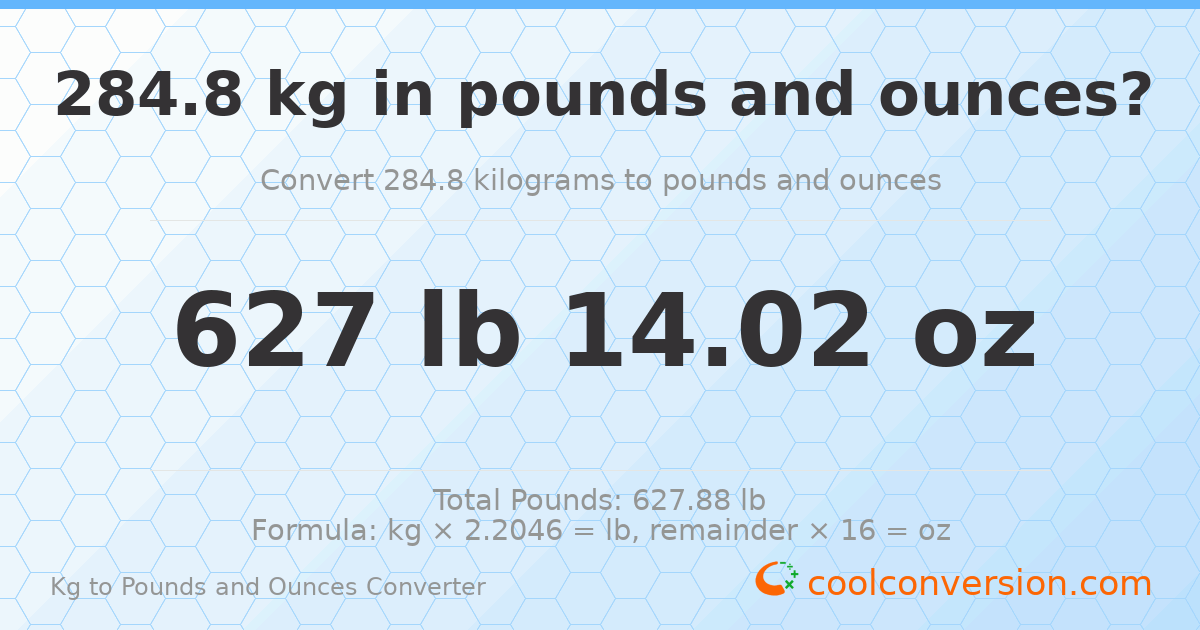 284.8 kg to lbs and oz — 284.8 kg = 627 lb 14.02 oz