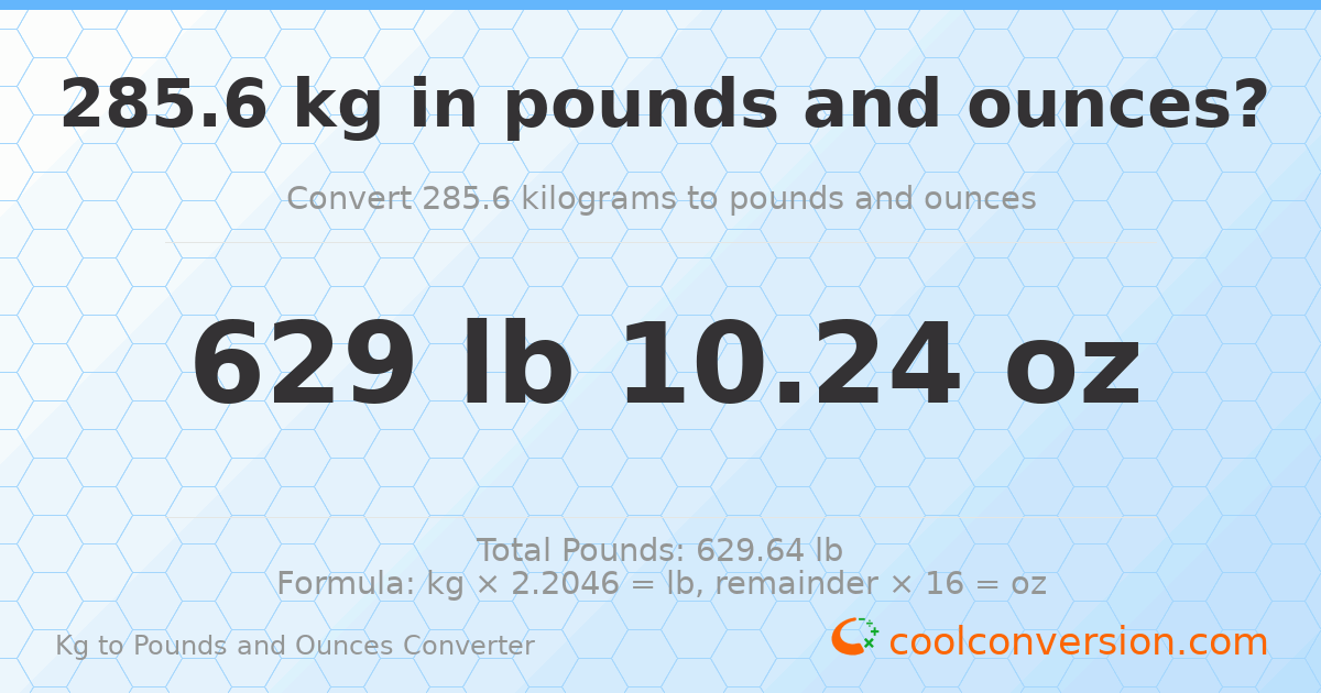 285.6 kg to lbs and oz — 285.6 kg = 629 lb 10.24 oz