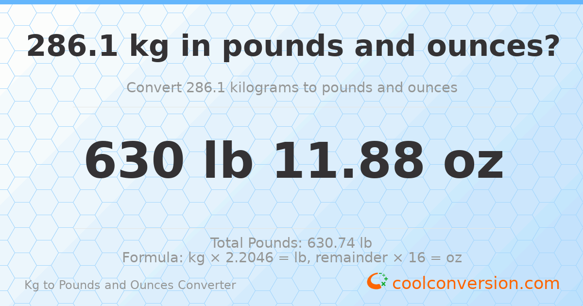 286.1 kg to lbs and oz — 286.1 kg = 630 lb 11.88 oz