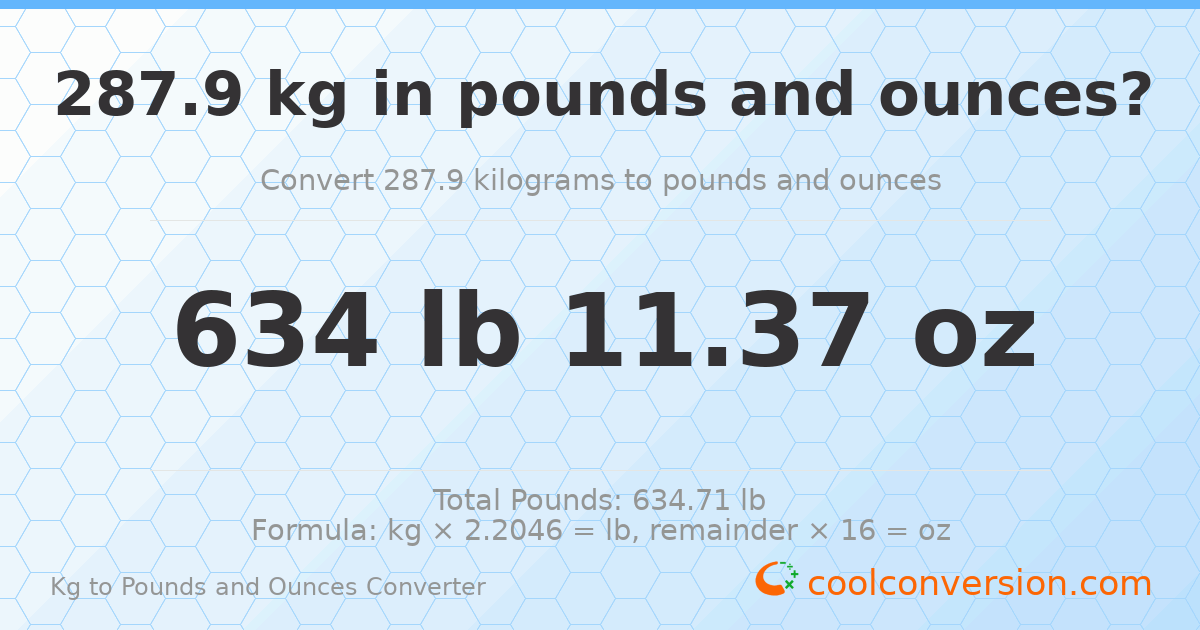 287.9 kg to lbs and oz — 287.9 kg = 634 lb 11.37 oz
