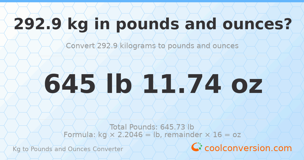 292.9 kg to lbs and oz — 292.9 kg = 645 lb 11.74 oz