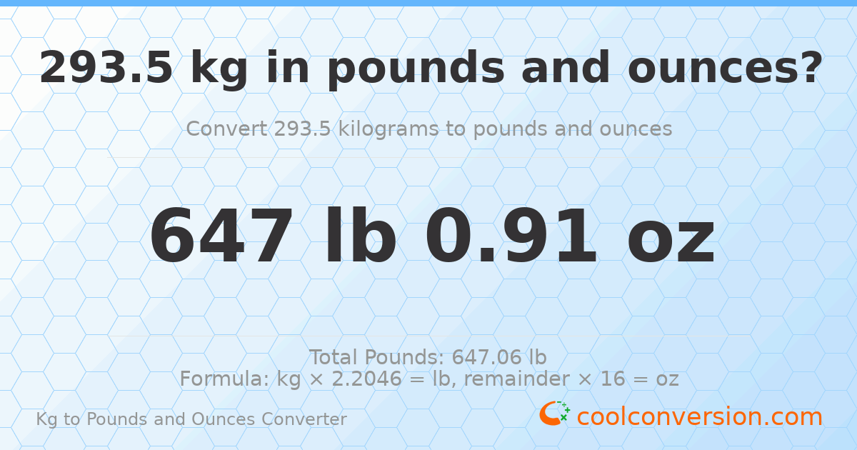 293.5 kg to lbs and oz — 293.5 kg = 647 lb 0.91 oz