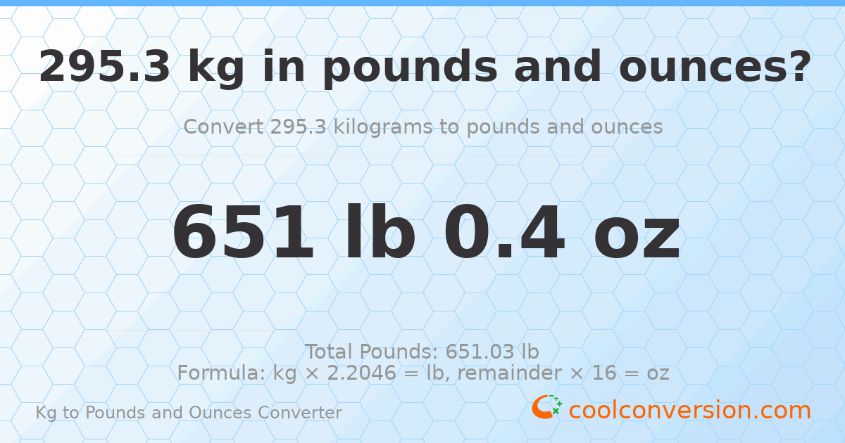 295.3 kg to lbs and oz — 295.3 kg = 651 lb 0.4 oz