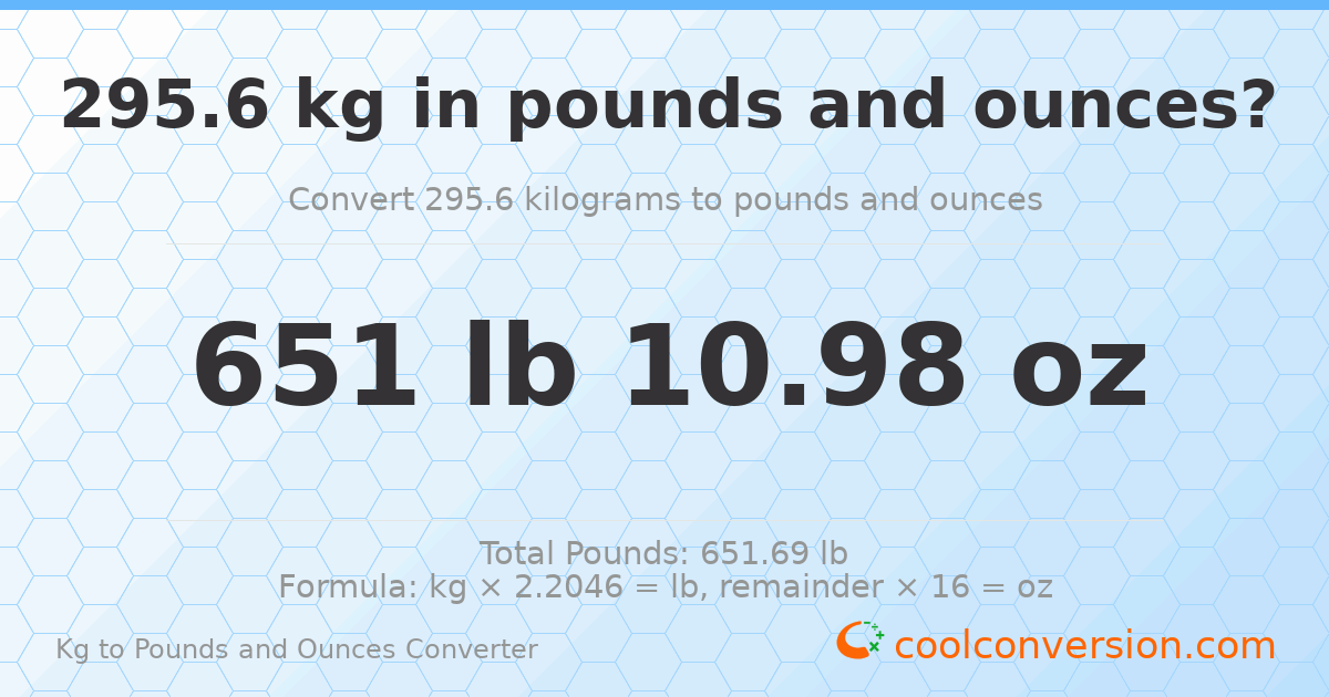 295.6 kg to lbs and oz — 295.6 kg = 651 lb 10.98 oz
