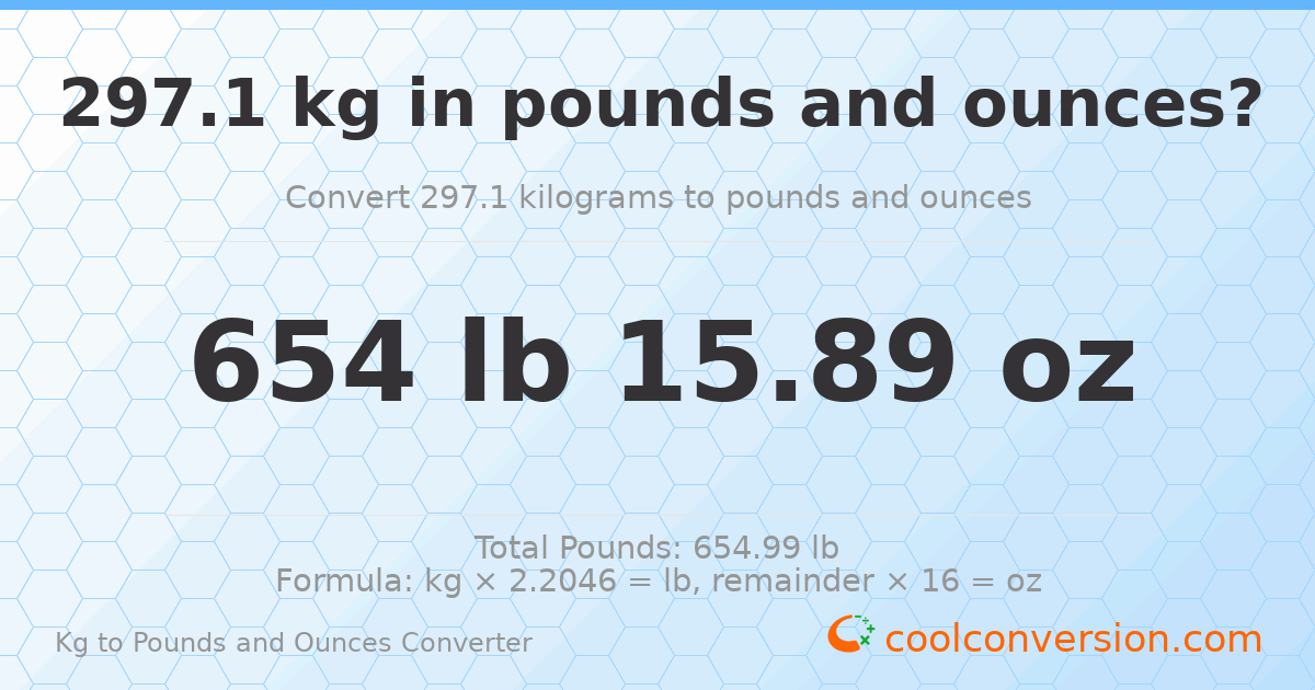 297.1 kg to lbs and oz — 297.1 kg = 654 lb 15.89 oz