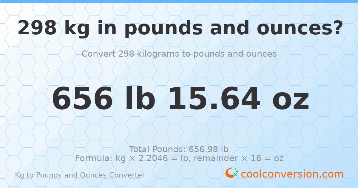 298 kg to lbs and oz — 298 kg = 656 lb 15.64 oz
