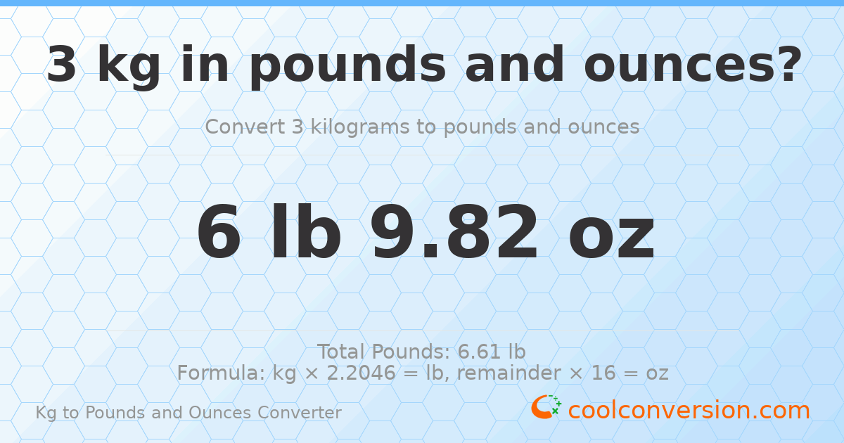 3 kg to lbs and oz — 3 kg = 6 lb 9.82 oz